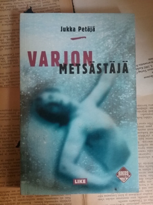 Jukka Petäjä - Varjon metsästäjä (nid.)