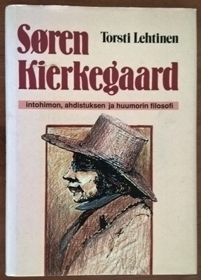 Torsti Lehtinen: Søren Kierkegaard - Intohimon, ahdistuksen