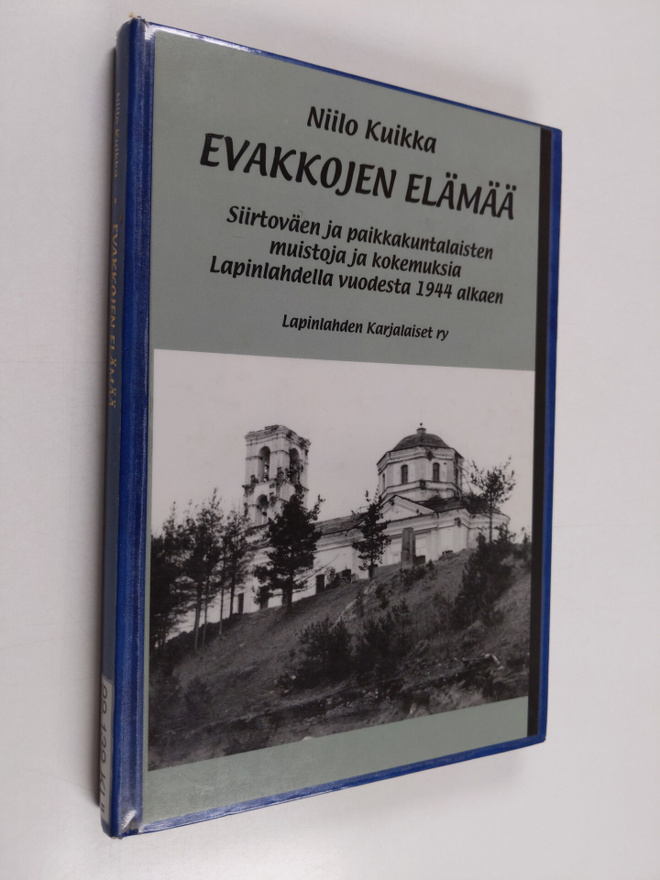 Niilo Kuikka : Evakkojen elämää : siirtoväen ja paikkakun...