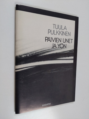 Tuula Pulkkinen : Päivien unet ja yön