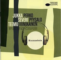Jukka Perko / Severi Pyysalo / Teemu Viinikainen: Kuunnelmia