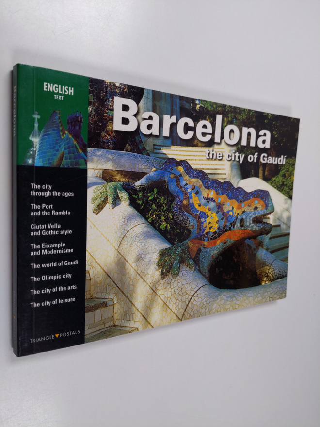 Llatzer Moix : Barcelona : the city of Gaudi