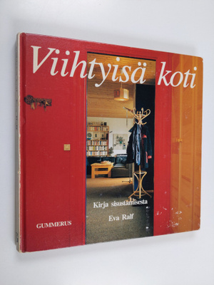 Eva Ralf : Viihtyisä koti : kirja sisustamisesta