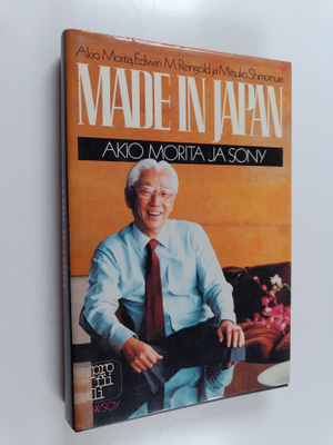 Akio Morita : Made in Japan : Akio Morita ja Sony