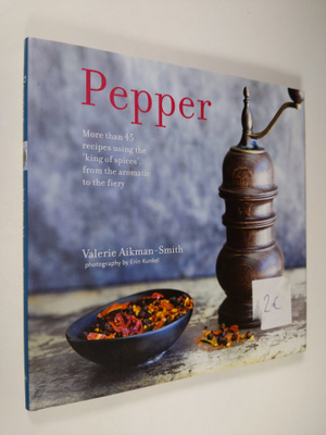 Valerie Aikman-Smith : Pepper - More Than 45 Recipes Usin...