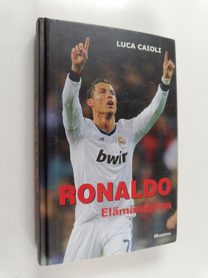 Luca Caioli : Ronaldo : elämäntarina