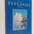 Raimo Suikkari : Votre ami Finlande = Your friend Finland - pikkukuva 1
