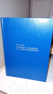 Felix Onkka : Tarinoita Raahesta ja lähiympäristöstä