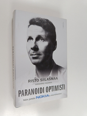 Risto Siilasmaa : Paranoidi optimisti : näin johdin Nokia...