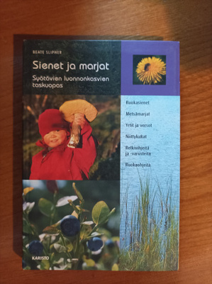 Sienet ja marjat / syötävien luonnonkasvien taskuopas