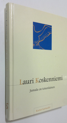 Lauri Koskenniemi : Jumala on toisenlainen : kootut harta...