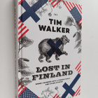 Tim Walker : Lost in Finland : when I married into a Finn... - pikkukuva 1