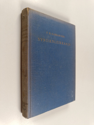 F. M. Karrakoski : Syntienleikkaaja : sadan vuoden takais...