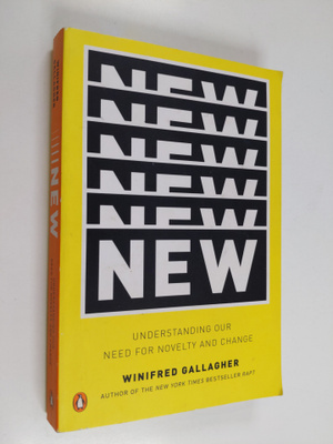 Winifred Gallagher : New - Understanding Our Need for Nov...