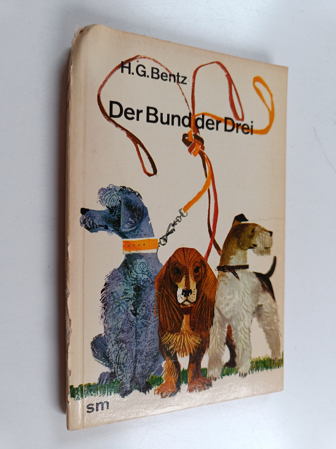 Hans G. Bentz : Der Bund der Drei : Roman