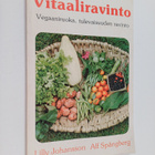 Lilly Johansson : Vitaaliravinto : vegaaniruoka, tulevais... - pikkukuva 1