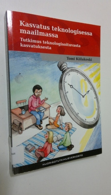 Tomi Kiilakoski : Kasvatus teknologisessa maailmassa : tu...