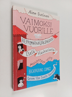 Aino Sutinen : Vaimoksi vuorille = Mountain Wife