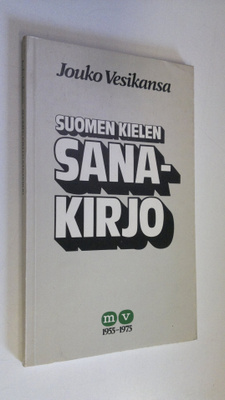 Jouko Vesikansa : Suomen kielen sanakirjo : MV 1955-1975
