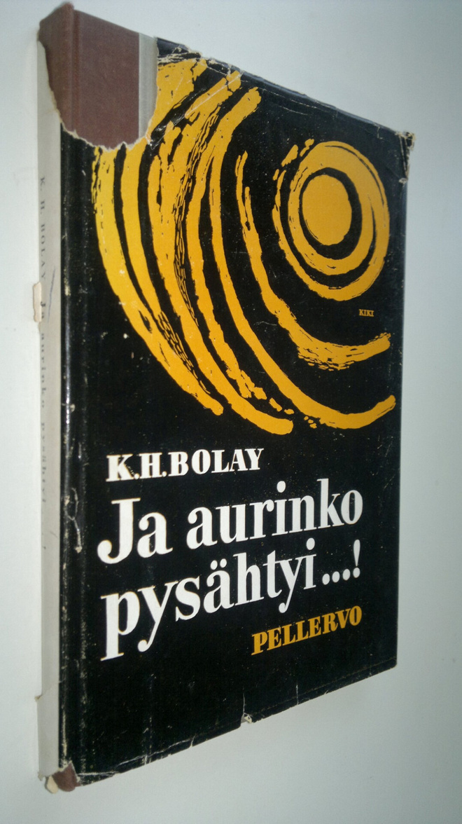 Karl H. Bolay : Ja aurinko pysähtyi : toht Rene Merlinin ...