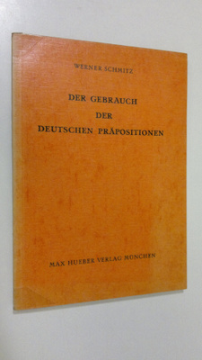 Werner Schmitz : Der gebrauch der Deutschen präpositionen
