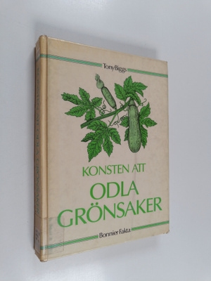 Tony Biggs : Konsten att odla grönsaker