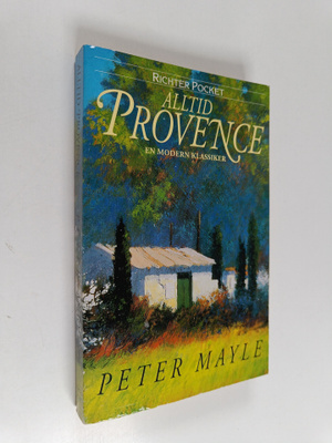 Peter Mayle : Alltid Provence