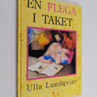 Ulla Lundqvist : En fluga i taket (tekijän omiste, signee... - pikkukuva 1