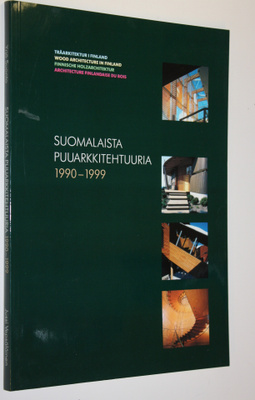 Yrjö Suonto : Suomalaista puuarkkitehtuuria 1990-1999 = T...