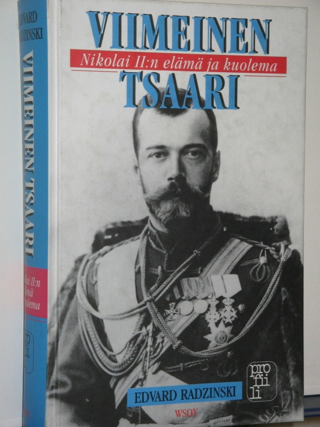 Edvard Radzinski : VIIMEINEN TSAARI  Nikolai II:n elämä ja