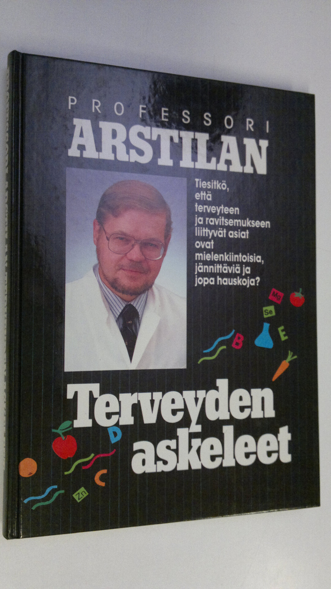 Antti Arstila : Professori Arstilan terveyden askeleet (s...