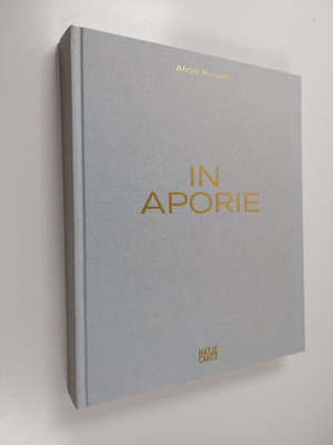 Arja Miller ym. : Alicja Kwade - In Aporie