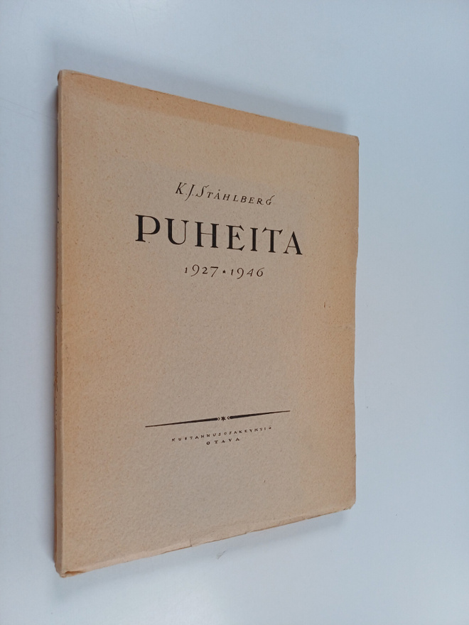 K. J. Ståhlberg : Puheita 1927-1946