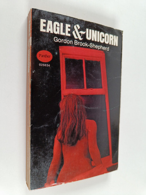 Gordon Brook-Shepherd : Eagle and Unicorn