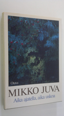 Mikko Juva : Aika ajatella, aika uskoa