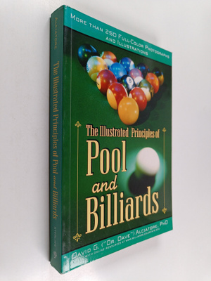 David G. Alciatore : The illustrated principles of pool a...