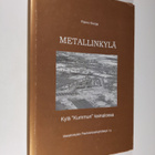 Raimo Kivioja : Metallinkylä : kylä "kummun" kainalossa - pikkukuva 1