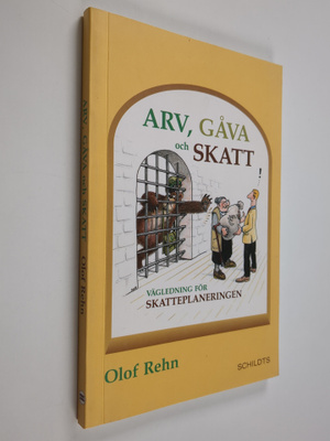 Olof Rehn : Arv, gåva och skatt : en vägledning för skatt...
