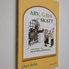 Olof Rehn : Arv, gåva och skatt : en vägledning för skatt... - pikkukuva 1