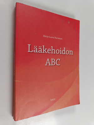 Marja-Leena Nurminen : Lääkehoidon ABC