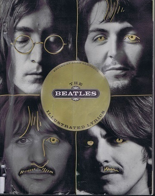 The Beatles Illustrated Lyrics by Beatles