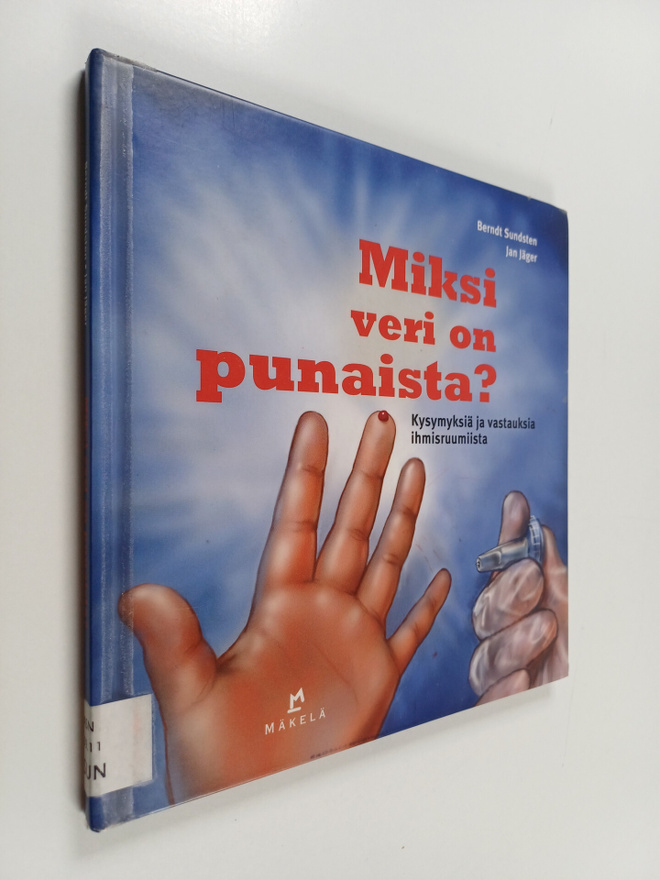 Berndt Sundsten : Miksi veri on punaista? : kysymyksia ja...