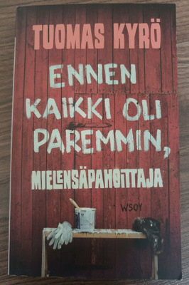 MIELENSÄPAHOITTAJA -ENNEN KAIKKI OLI PAREMMIN