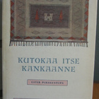 Ester Perheentupa: Kutokaa itse kankaanne, Wsoy 1946. 6p. - pikkukuva 2