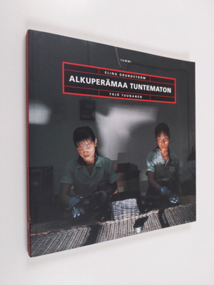 Elina Grundström : Alkuperämaa tuntematon : kertomus Kiin...