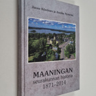 Janne Könönen ym. : Maaningan seurakunnan historia 1871-2014 - pikkukuva 1