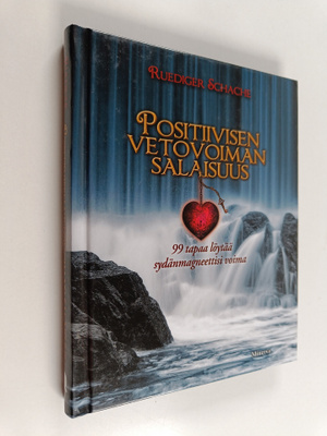 Ruediger Schache : Positiivisen vetovoiman salaisuus : 99...