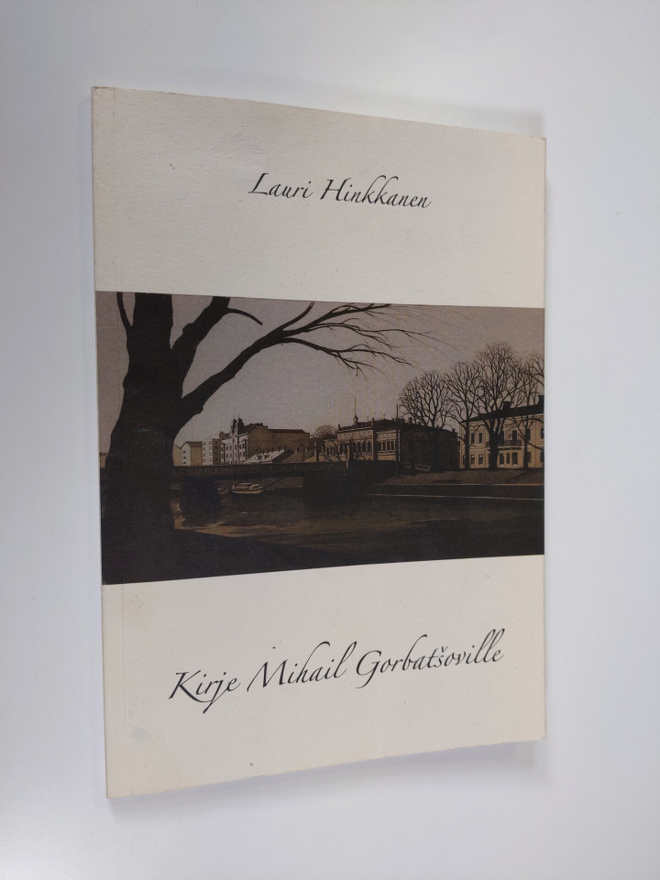 Lauri Hinkkanen : Kirje Mihail Gorbatsoville