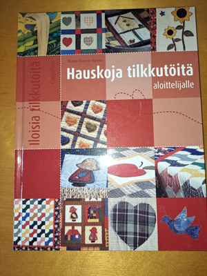 Hauskoja tilkkutöitä aloittelijalle , House Marie-France