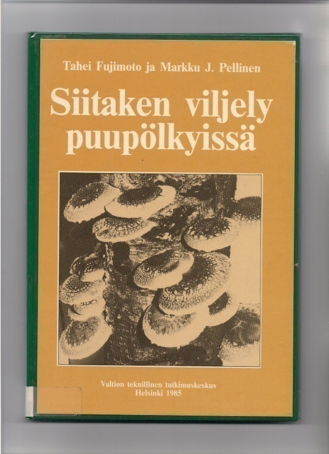 Fujimoto - Pellinen: Siitaken viljely puupölkyissä